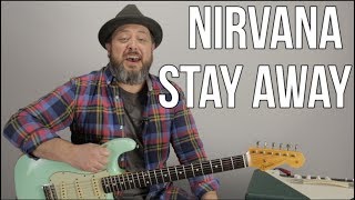 Guitar Lesson For Nirvana &quot;Stay Away&quot; - Nirvana Guitar Lessons
