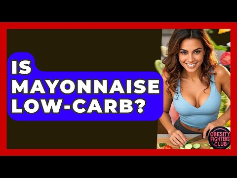 Is Mayonnaise Low-carb? - Obesity Fighters Club