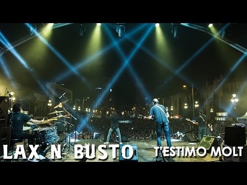 Lax'n'Busto - T'estimo molt