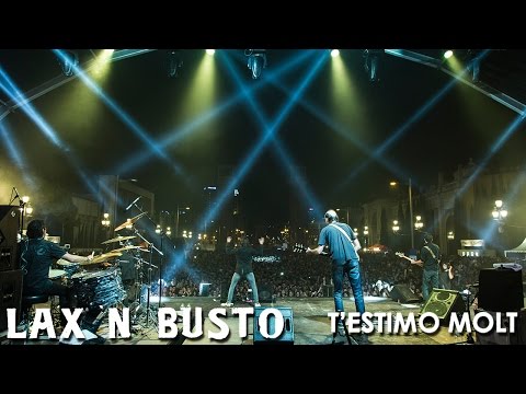 LAX'N'BUSTO - T'estimo molt