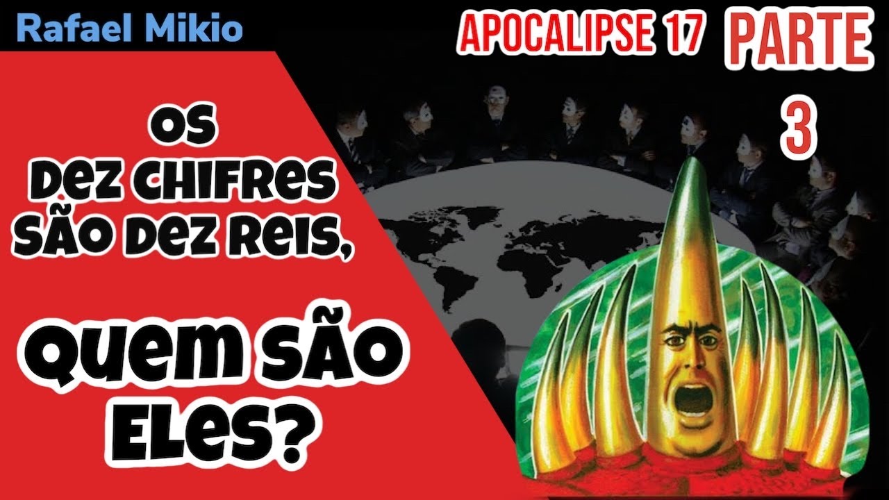 Apocalipse 17:12-18 - Os Dez Chifres são Dez Reis, Quem São Eles?(Pr. Rafael Mikio)