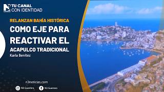 Relanzan Bahía Histórica como eje para reactivar el Acapulco tradicional
