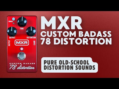 MXR® | Custom Badass '78 Distortion Pedal Demo