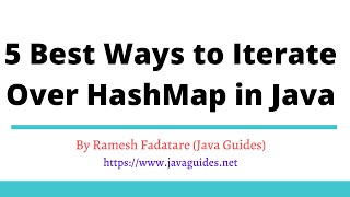 5 Best Ways to Iterate Over HashMap in Java