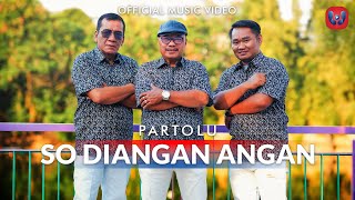 Download lagu Partolu - So Diangan Angan mp3 Download lagu Partolu - So Diangan Angan mp3