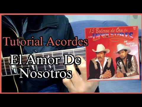 El Amor De Nosotros - Los Invasores De Nuevo León