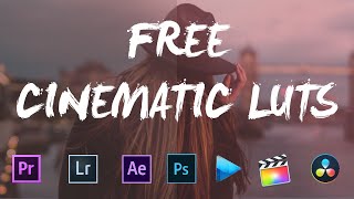 10 FREE CINEMATIC LUTS ( PREMIERE PRO, FINAL CUT PRO, AFTER EFFECT ETC...)