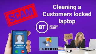 BT scam - remote access locked PC - clean up of hijacked laptop