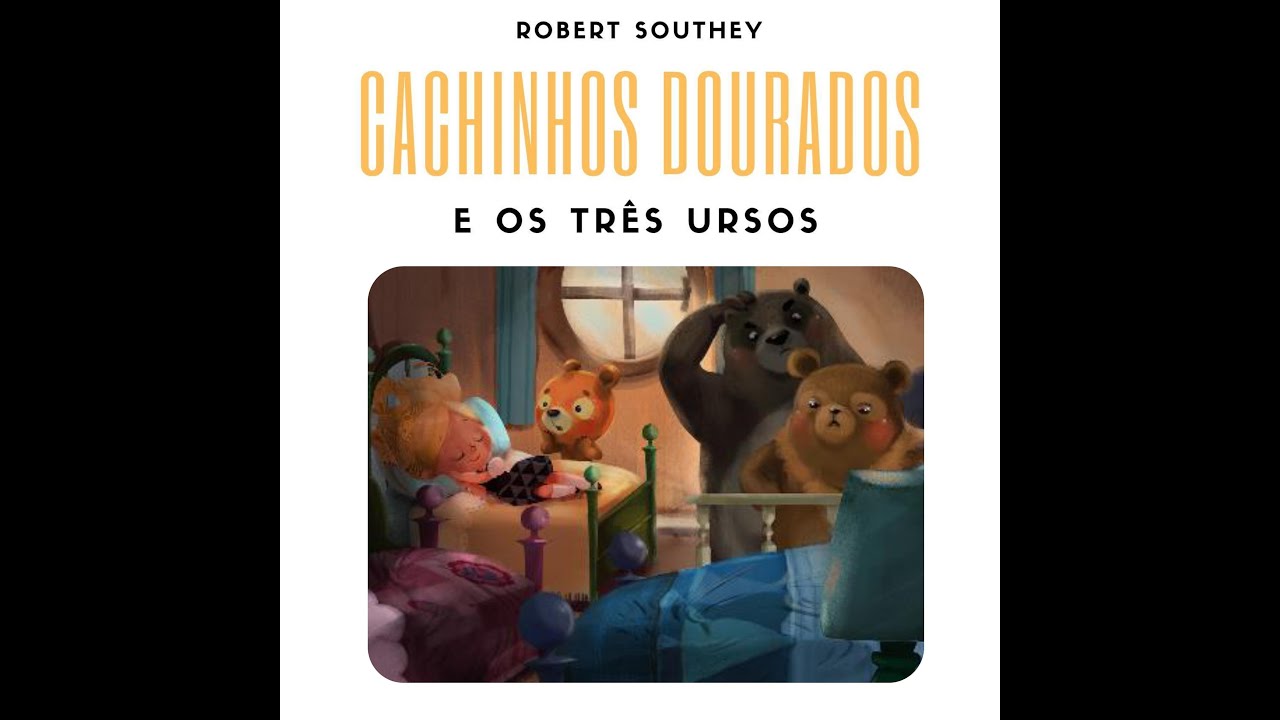CACHINHOS DOURADOS E OS TRÊS URSOS - ROBERT SOUTHEY