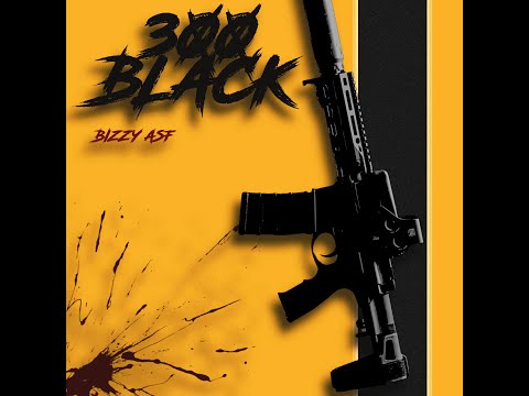 Bizzy ASF- 300Black (Official Audio)
