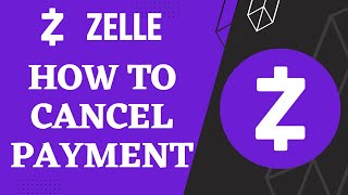 How to Cancel Zelle Payment | 2023