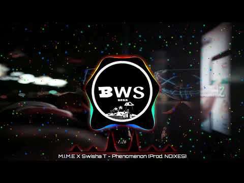 M.I.M.E X Swisha T - Phenomenon (Prod. NOIXES)
