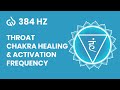 Throat Chakra Healing (384 Hz) : Self Expression, Communication & Decision Making / Binaural Beats