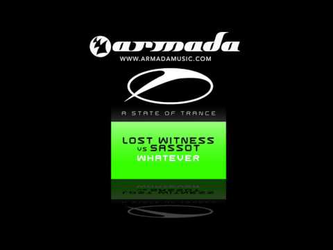 Lost Witness vs. Sassot - Whatever (Original Mix) (ASOT081)
