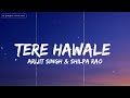 Tere Hawale Song Arijit Singh Shilpa Rao Laal Singh Chaddha