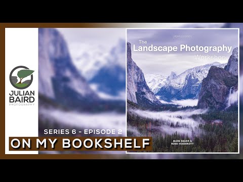 The Landscape Photography Workshop by Mark Bauer and Ross Hoddinott - On My Bookshelf S06E02