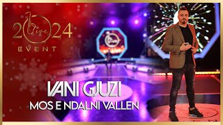Vani Gjuzi - Mos E Ndalni Vallen