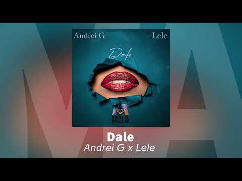 Andrei G x Lele - Dale | Audio Oficial