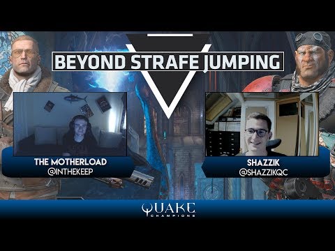 Beyond Strafe Jumping Ep.18: The Motherload (Quake Champions Interview)