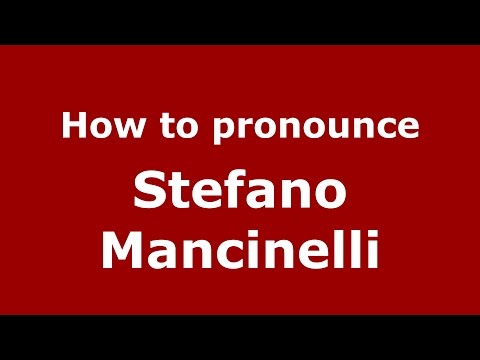 How to pronounce Stefano Mancinelli (Italian/Italy)  - PronounceNames.com