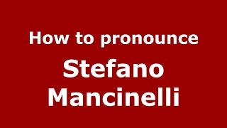 How to pronounce Stefano Mancinelli
