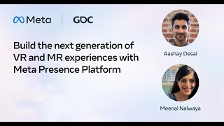Build the Next Generation of VR and MR Experiences with Meta Presence 