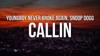 YoungBoy Never Broke Again - Callin (Lyrics) ft. Snoop Dogg
