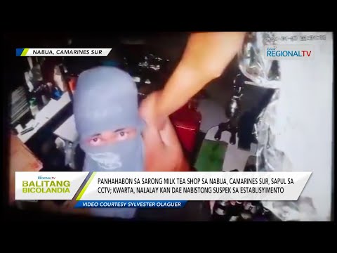 Balitang Bicolandia: Panhahabon sa sarong milk tea shop sa Nabua, Camarines Sur, sapul sa CCTV