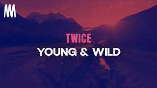 TWICE - Young & Wild (ROM/lyrics)