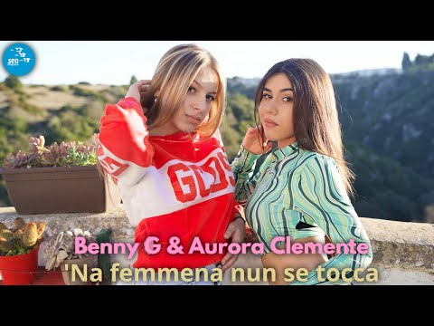 Benny G, Aurora Clemente - 'Na femmena nun se tocca ( Ufficiale 2024 )