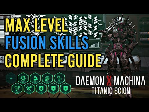 Daemon X Machina Titanic Scion Max Level Fusion Skills Complete Guide
