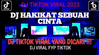 Download lagu DJ HAKIKAT SEBUAH CINTA FYP VIRAL TIKTOK TERBARU 2023 FULL BASS mp3