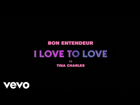 Bon Entendeur vs Tina Charles - I Love To Love (Clip officiel)