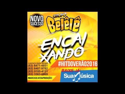 ENCAIXANDO - Grupo Belêlê (SUCESSO VERÃO 2016)