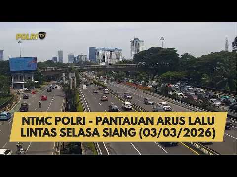 NTMC POLRI - PANTAUAN ARUS LALU LINTAS SELASA SIANG (03/03/2026)
