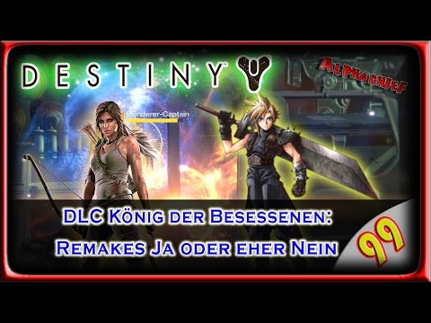 DESTINY LP / LPT: Part 99 – Will man Remakes? (German) [BLIND]