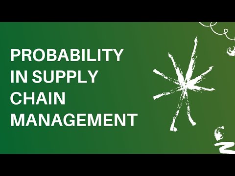 PROBABILITY IN SUPPLY CHAIN MANAGEMENT