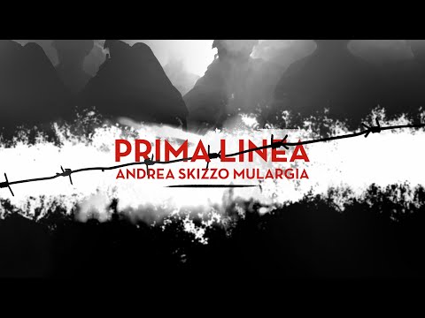 PRIMA LINEA (Official Video) - Andrea Skizzo Mulargia