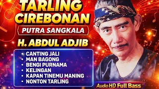 Download lagu 🎤 H. ABDUL ADJIB – Canting Jali | Tarling Cirebon Hits Album | Clear Audio Full Bass mp3