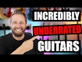 7 Guitars That Are SERIOUSLY Underrated!