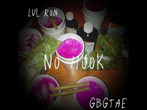 Lul Ron  - No Hook  Feat. GBG TAE