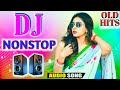 Bollywood 🥀♥️ Old Dj Remix || ❣️🥀Old Hindi song 2024 - Dj Remix || Nonstop Dj Song - Dj Mix 2024🔥dj