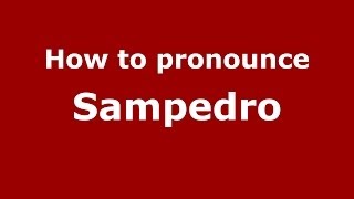 How to pronounce Sampedro