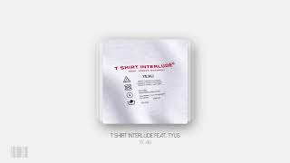 YE Ali - T shirt Interlude (Feat. Tyus)