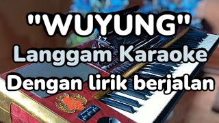 Download lagu WUYUNG KARAOKE LANGGAM DENGAN LIRIK BERJALAN ~ Cipt. Ismanto mp3