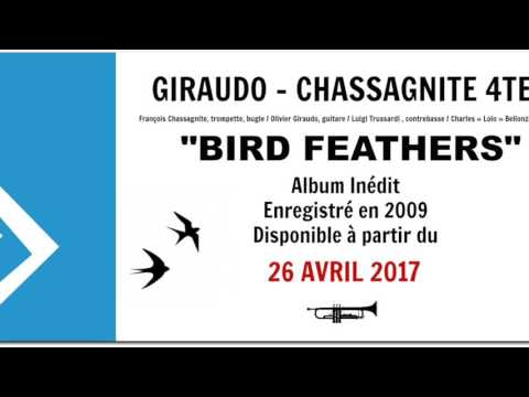 #Teaser GIRAUDO-CHASSAGNITE 4TET : Bird Feathers