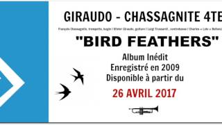 #Teaser GIRAUDO-CHASSAGNITE 4TET : Bird Feathers