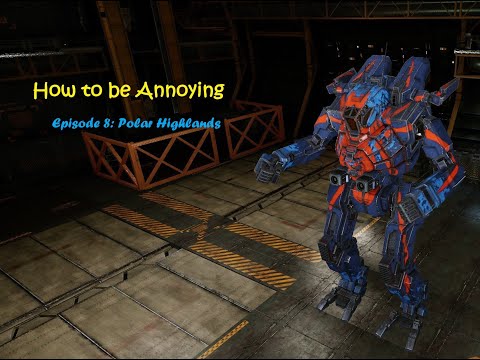 How to be annoying in Polar Highlands - MechWarrior Online #46