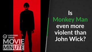 Is Monkey Man even more violent than John Wick? | Common Sense Movie Minute