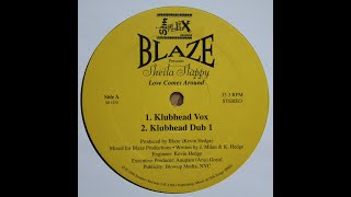 Blaze Presents Sheila Slappy - Love Comes Around (Klubhead Dub 1)